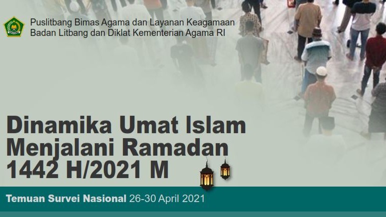 Survei Dinamika Umat Islam Menjalani Ramadan 1442H/2021M
